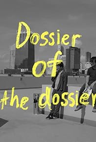 Primary photo for Dossier of the Dossier