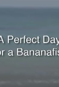 Primary photo for A Perfect Day for a Bananafish