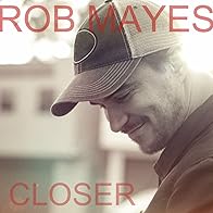 Primary photo for Rob Mayes: Closer