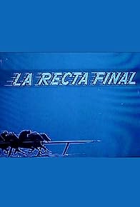 Primary photo for La recta final