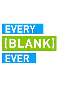 Every [Blank] Ever (2015)