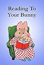 Reading to Your Bunny (2006)