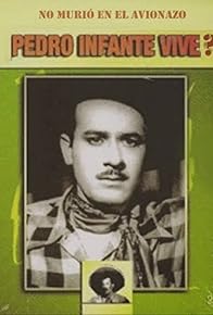 Primary photo for Pedro infante vive?