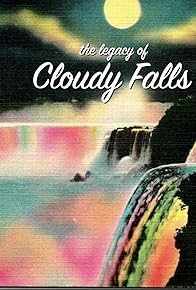 Primary photo for The Legacy of Cloudy Falls