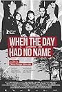 When the Day Had No Name (2017)