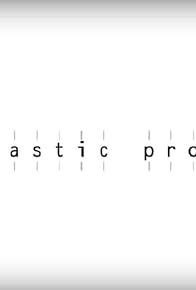 Primary photo for The Plastic Protocol