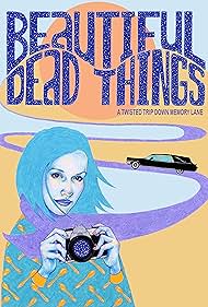 Beautiful Dead Things (2017)