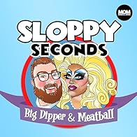 Primary photo for Sloppy Seconds with Big Dipper & Meatball