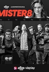 Joonas Saartamo, Jari Virman, Pekka Strang, Krista Kosonen, Ville Tiihonen, Olli Rahkonen, Amir Escandari, Chike Ohanwe, and Elias Westerberg in Mister8 (2021)