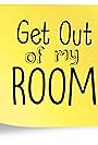 Get Out of My Room (2018)