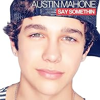 Primary photo for Austin Mahone: Say Somethin'