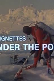 Canada Vignettes: Under the Pole (1980)