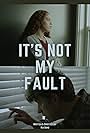 It's Not My Fault (2022)