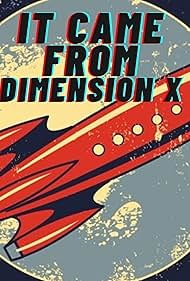 It Came from Dimension X (2023)