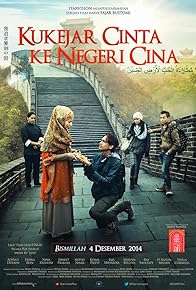 Primary photo for Kukejar Cinta ke Negeri Cina