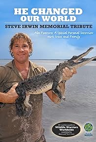 Primary photo for Steve Irwin: He Changed Our World