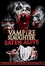 Vampire Slaughter: Eaten Alive (2018)