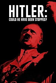 Primary photo for Could Hitler Have Been Stopped?