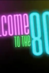 Primary photo for Welcome to the 80's