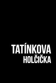 Primary photo for Tatínkova holcicka