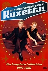 Primary photo for Roxette: All Videos Ever Made & More! - The Complete Collection 1987-2001