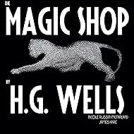 The Magic Shop by H.G. Wells (2022)