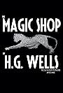 The Magic Shop by H.G. Wells (2022)