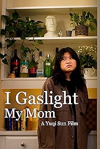 Primary photo for I Gaslight My Mom