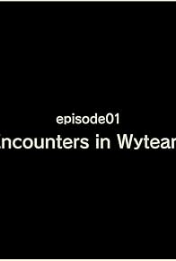 Primary photo for Encounters in Wytearp