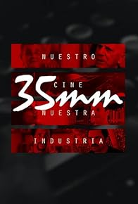 Primary photo for 35 mm: Nuestro Cine, Nuestra Industria