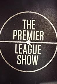 Primary photo for The Premier League Show