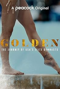 Primary photo for Golden: The Journey of USA's Elite Gymnasts