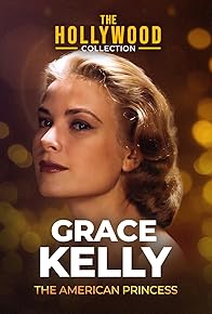 Primary photo for Grace Kelly: The American Princess