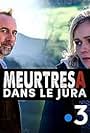 Meurtres dans le Jura (2019)