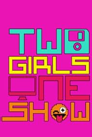 Two Girls One Show (2016)