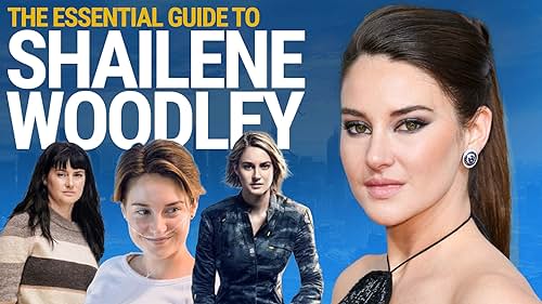 Essential Guide to Shailene Woodley