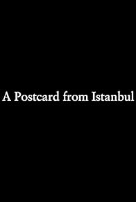 Primary photo for A Postcard from Istanbul