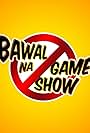 Bawal na game show (2020)