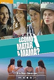 Blanca Guerra, Ximena Sariñana, Diana Bovio, and Ana Valeria Becerril in How to Kill Mom (2023)