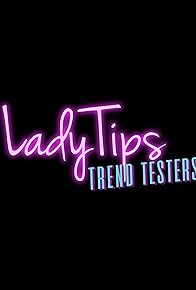 Primary photo for LadyTips: Trend Testers