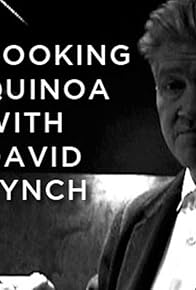 Primary photo for David Lynch Cooks Quinoa