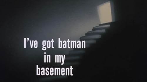 I've Got Batman in My Basement (1992)