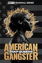 American Gangster: Trap Queens (2019)