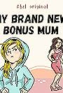 My Brand New Bonus Mum (2022)