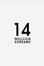 14 Million Screams (2014)