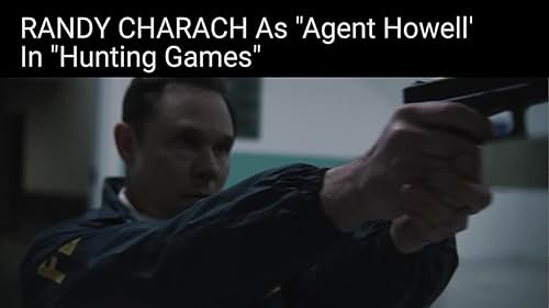 Randy Charach as Agent Howell in Hunting Games