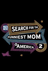 Primary photo for Nick at Nite's Search for the Funniest Mom in America 2