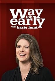 Kasie Hunt in Way Too Early with Kasie Hunt (2020)