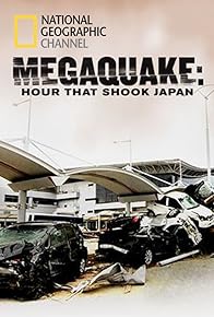 Primary photo for MegaQuake: The Hour That Shook Japan