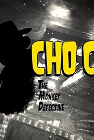 Cho Cho: The Monkey Detective (2015)